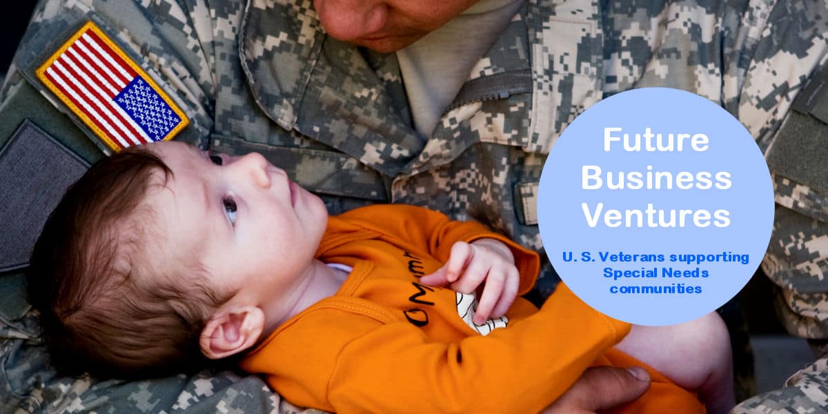 U. S. Veteran holding a small child with a statement about Veterans Supporting Special Needs Communities.
